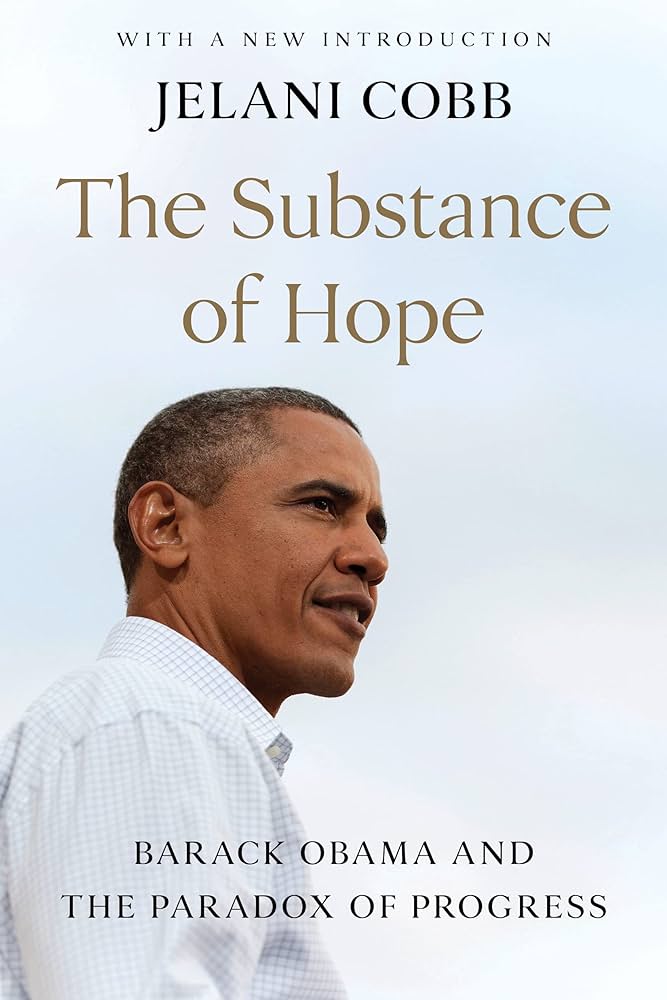 Book cover for The Substance of Hope: Barack Obama and the Paradox of Progress by Jelani Cobb