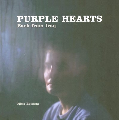 Book cover for Purple Hearts: Back from Iraq by Nina Berman.