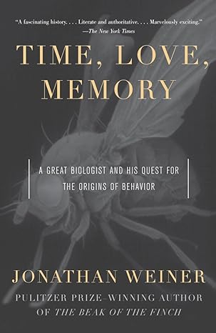 Photo of the book cover for Jonathan Weiner's book, "Time, Love, Memory: A Great Biologist and His Quest for the Origins of Behavior."