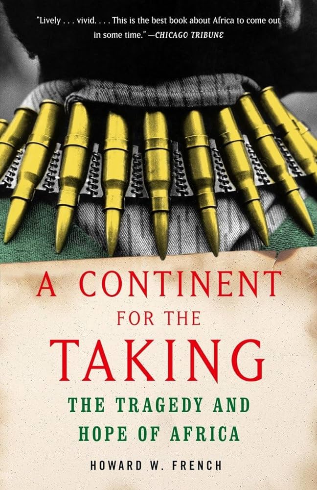 Book cover "A Continent for the Taking" with bullet cartridges on a belt and the author's name, Howard W. French.  