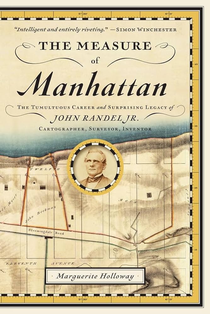 Book cover featuring John Randel Jr.'s portrait over an antique Manhattan map with a ruler border. 