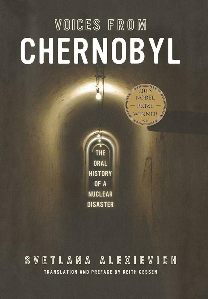 Image of the book cover for "Voices from Chernobyl: The Oral History of a Nuclear Disaster" by Svetlana Alexievich. Translation by Keith Gessen. 