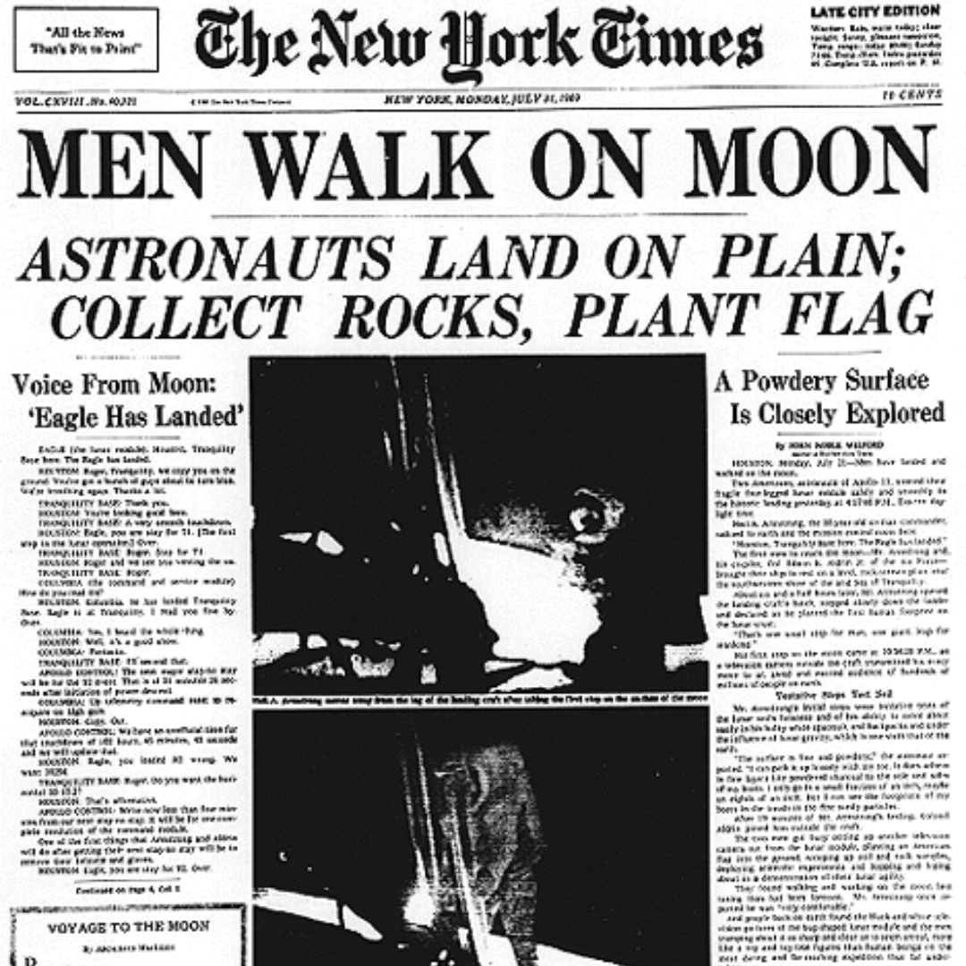 John Noble Wilford's story on the moon landing on the front page of the July 21, 1969 New York Times (New York Times Web Archive). Front page of the New York Times with the headline "Men Walk on Moon."