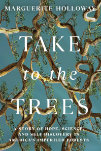 Book cover for "Take to the Trees" by Professor Marguerite Holloway.