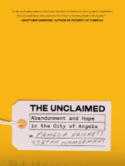 Book cover for "The Unclaimed: Abandonment and Hope in the City of Angels."