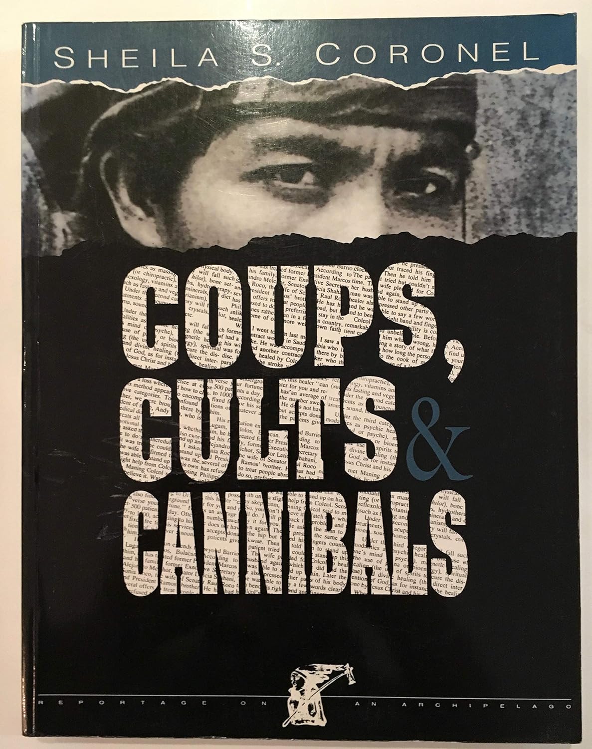 Book cover for Coups, Cults & Cannibals: Chronicles of a Troubled Decade, 1982-1992 by Sheila Coronel
