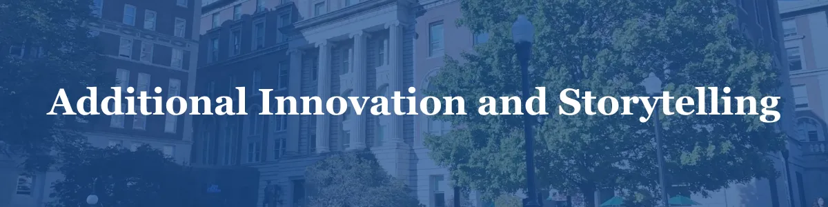 Blue banner that reads "Additional Innovation and Storytelling."