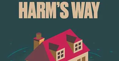 graphic with words harms way above a house partially submerged in flood waters