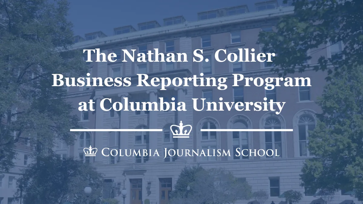 Text that reads "The Nathan S. Collier Business Reporting Program at Columbia University" overlaid on a university building with blue background.