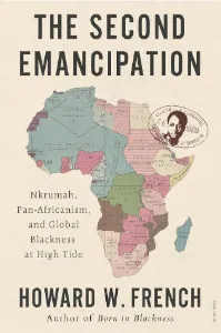 Book cover for "The Second Emancipation" by Professor Howard French.