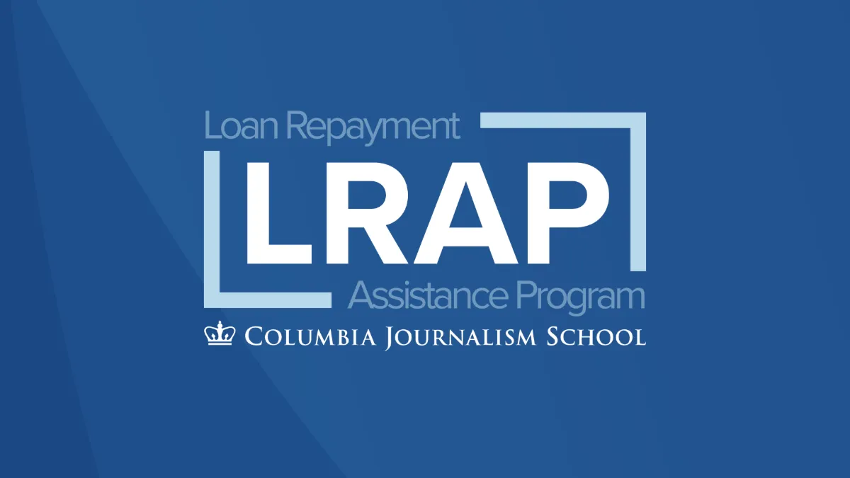 Logo on a blue background that reads Loan Repayment Assistance Program LRAP with the Columbia Journalism Logo below the text. 