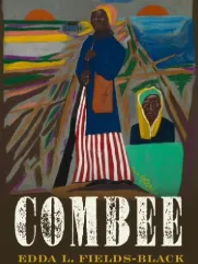 Book cover for "COMBEE: Harriet Tubman, the Combahee River Raid and Black Freedom During the Civil War."