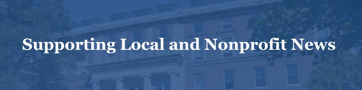 Banner that reads "Supporting Local and Nonprofit News."